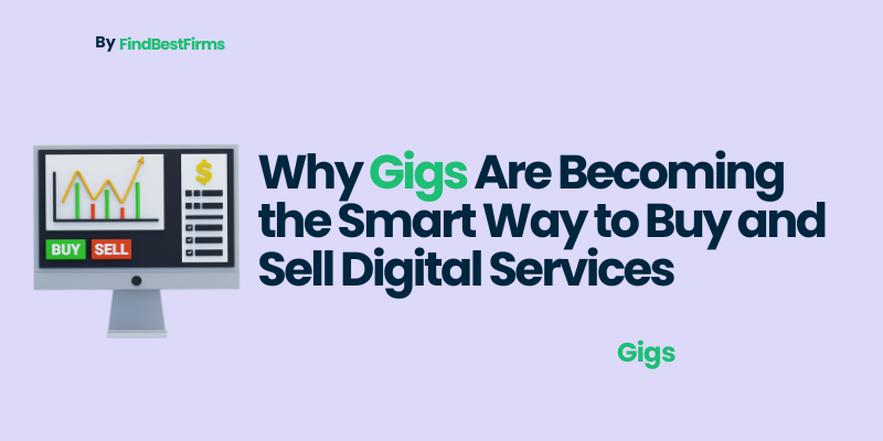 Why Gigs Are Becoming the Smart Way to Buy and Sell Digital Services